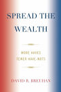 Spread the Wealth: More Haves Fewer Have-Nots