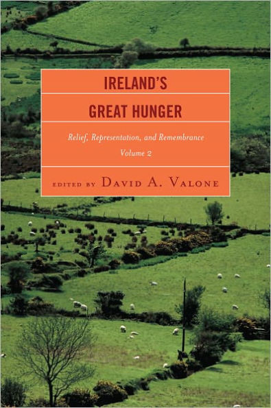 Ireland's Great Hunger: Relief, Representation, and Remembrance