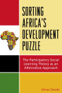 Sorting Africa's Developmental Puzzle: The Participatory Social Learning Theory as an Alternative Approach
