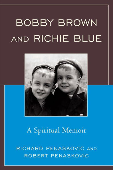 Bobby Brown and Richie Blue: A Spiritual Memoir