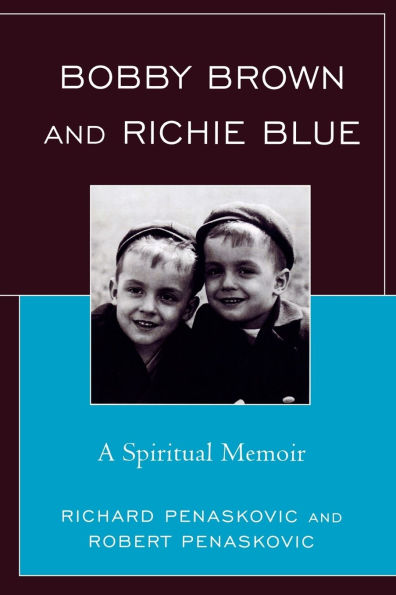 Bobby Brown and Richie Blue: A Spiritual Memoir