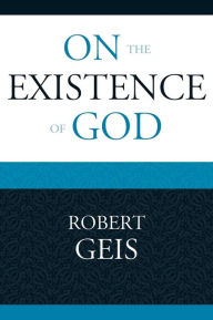 Title: On the Existence of God, Author: Robert Geis