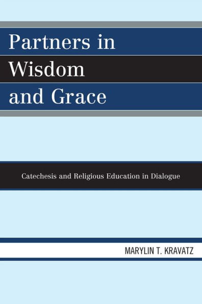 Partners Wisdom and Grace: Catechesis Religious Education Dialogue