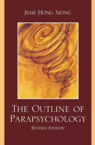 Title: The Outline of Parapsychology, Author: Jesse Hong Xiong