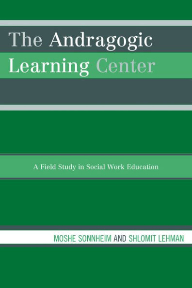 The Andragogic Learning Center: A Field Study Social Work Education