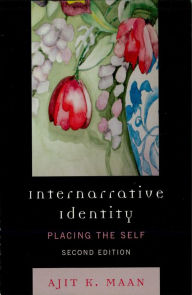 Title: Internarrative Identity: Placing the Self, Author: Ajit K. Maan