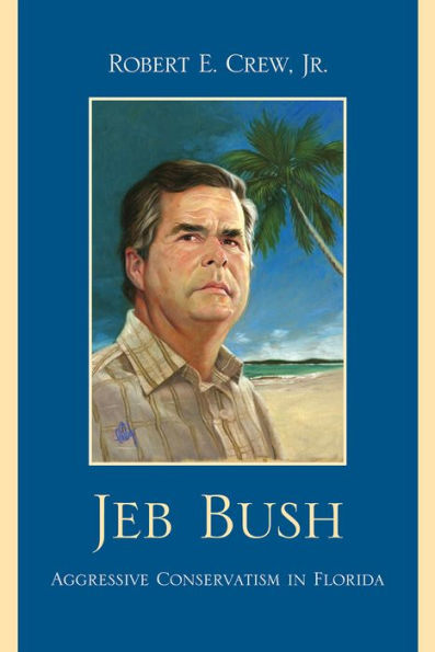 Jeb Bush: Aggressive Conservatism Florida