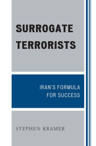 Title: Surrogate Terrorists: Iran's Formula for Success, Author: Stephen Kramer