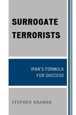 Surrogate Terrorists: Iran's Formula for Success