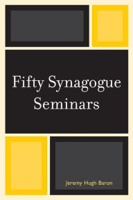 Title: Fifty Synagogue Seminars, Author: Jeremy Hugh Baron