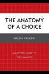 Alternative view 1 of The Anatomy of a Choice: An Actor's Guide to Text Analysis