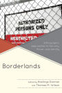 Borderlands: Ethnographic Approaches to Security, Power, and Identity