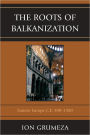 The Roots of Balkanization: Eastern Europe C.E. 500-1500