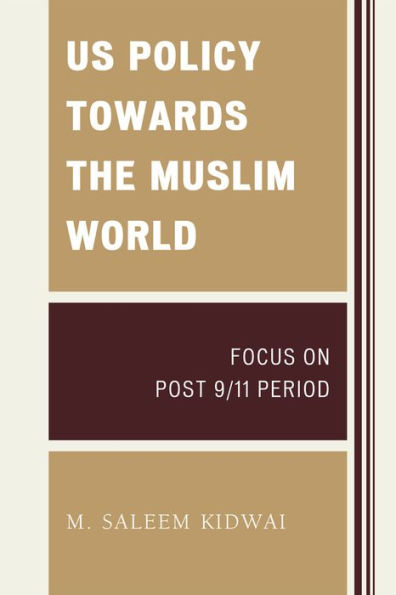 US Policy Towards the Muslim World: Focus on Post 9/11 Period