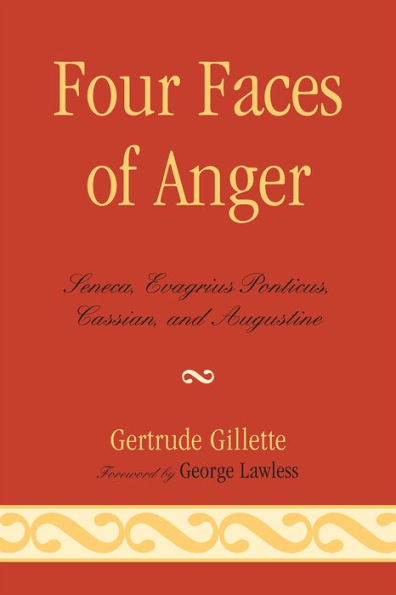 Four Faces of Anger: Seneca, Evagrius Ponticus, Cassian, and Augustine