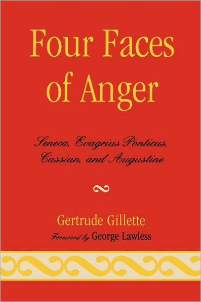 Four Faces of Anger: Seneca, Evagrius Ponticus, Cassian, and Augustine