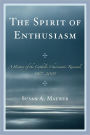 The Spirit of Enthusiasm: A History of the Catholic Charismatic Renewal, 1967-2000