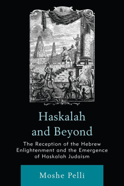 Haskalah and Beyond: the Reception of Hebrew Enlightenment Emergence Judaism