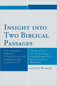 Title: Insight into Two Biblical Passages: Anatomy of a Prohibition I Timothy 2:12, the TLG Computer, and the Christian Church, Author: Leland E. Wilshire
