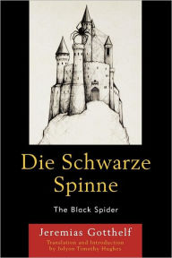 Title: Die Schwarze Spinne: The Black Spider, Author: Jeremias Gotthelf