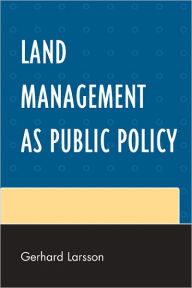 Title: Land Management as Public Policy, Author: Gerhard Larsson