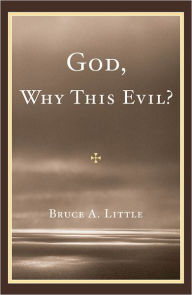 Title: God, Why This Evil?, Author: Bruce A. Little