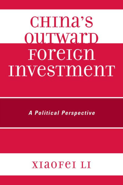 China's Outward Foreign Investment: A Political Perspective