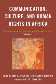 Title: Communication, Culture, and Human Rights in Africa, Author: Jerry Komia Domatob