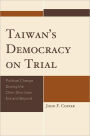 Taiwan's Democracy on Trial: Political Change During the Chen Shui-bian Era and Beyond