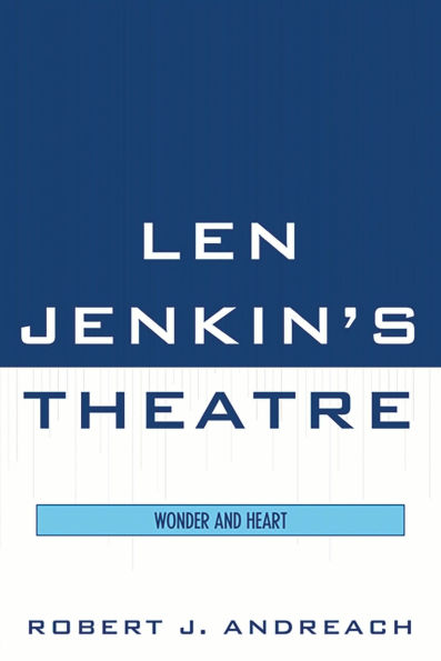 Len Jenkin's Theatre: Wonder and Heart