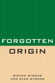 Title: Forgotten Origin, Author: Steven Strong
