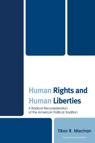 Human Rights and Human Liberties: A Radical Reconsideration of the American Political Tradition