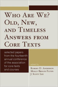 Title: Who Are We? Old, New, and Timeless Answers from Core Texts, Author: Robert D. Anderson