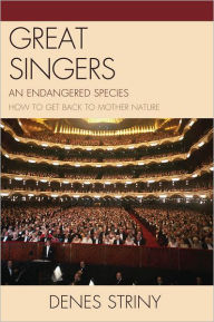 Title: Great Singers: An Endangered Species, Author: Denes Striny