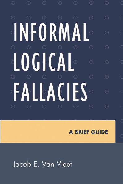 Informal Logical Fallacies: A Brief Guide