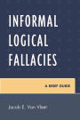 Informal Logical Fallacies: A Brief Guide