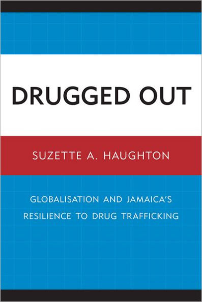 Drugged Out: Globalisation and Jamaica's Resilience to Drug Trafficking