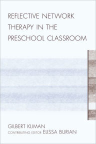 Title: Reflective Network Therapy In The Preschool Classroom, Author: Gilbert Kliman The Children's Psychologi