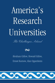 Title: America's Research Universities: The Challenges Ahead, Author: Abraham Gitlow