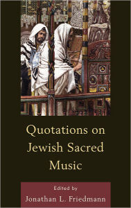 Title: Quotations on Jewish Sacred Music, Author: Jonathan L. Friedmann