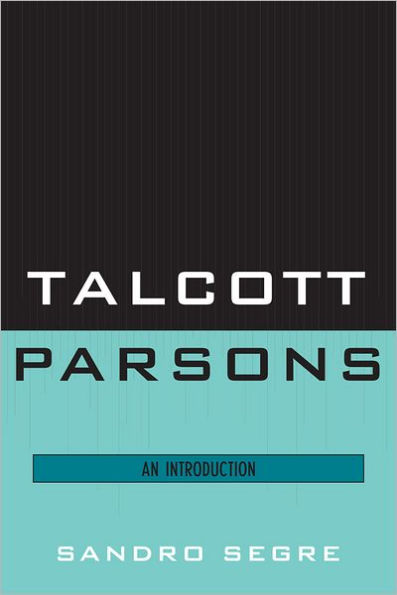 Talcott Parsons: An Introduction