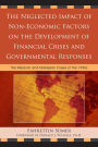 The Neglected Impact of Non-Economic Factors on the Development of Financial Crises and Governmental Responses: The Mexican and Malaysian Cases of the 1990s