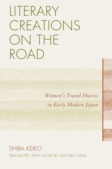 Literary Creations on the Road: Women's Travel Diaries Early Modern Japan