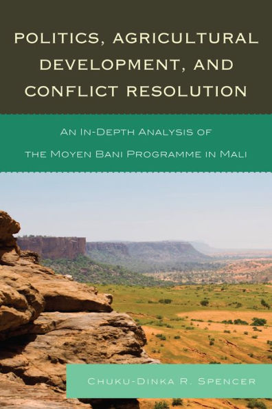 Politics, Agricultural Development, and Conflict Resolution: An In-Depth Analysis of the Moyen Bani Programme Mali