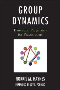 Title: Group Dynamics: Basics and Pragmatics for Practitioners, Author: Norris M. Haynes