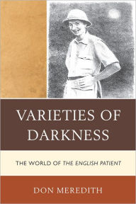 Title: Varieties of Darkness: The World of The English Patient, Author: Don Meredith