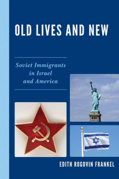 Old Lives and New: Soviet Immigrants Israel America