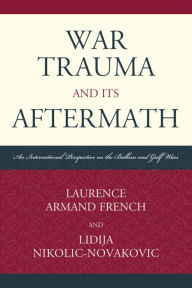 Title: War Trauma and its Aftermath: An International Perspective on the Balkan and Gulf Wars, Author: Laurence Armand French