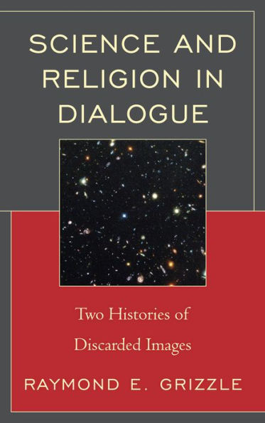 Science and Religion Dialogue: Two Histories of Discarded Images