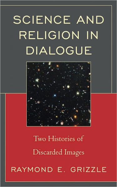 Science and Religion in Dialogue: Two Histories of Discarded Images